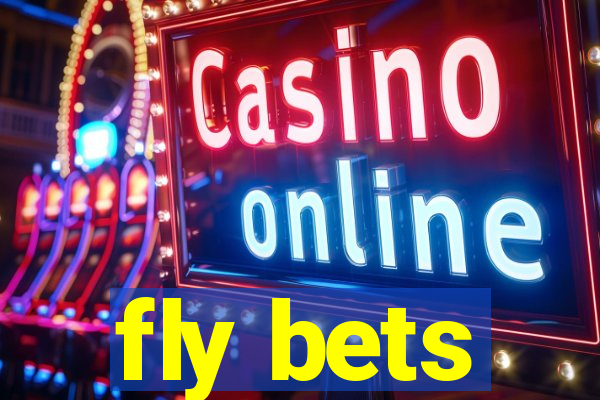 fly bets